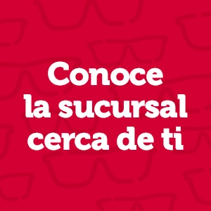 Conoce la sucursal Optilux más cerca de ti